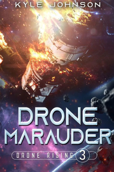 Drone Marauder: A Hard Sci-Fi Litrpg (Drone Rising)