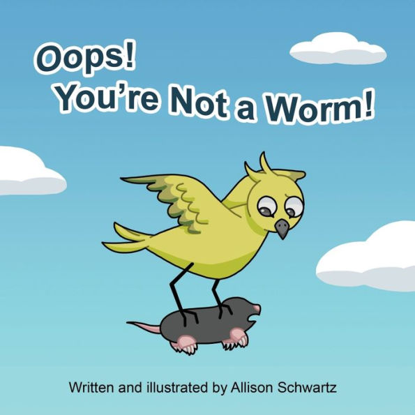 Oops! You'Re Not A Worm!