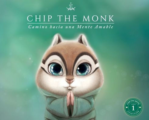Chip The Monk: Camino Hacia Una Mente Amable (Spanish Edition)