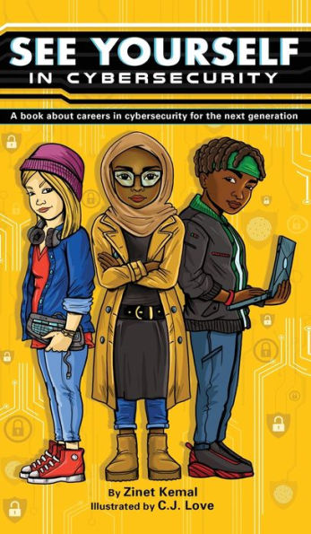 See Yourself In Cybersecurity: A Book About Careers In Cybersecurity For The Next Generation
