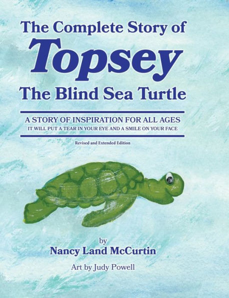 The Complete Story Of Topsey The Blind Sea Turtle: Underwater Adventures With Topsey And His Friends