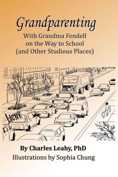 Grandparenting: With Grandma Fendell On The Way To School (And Other Studious Places)