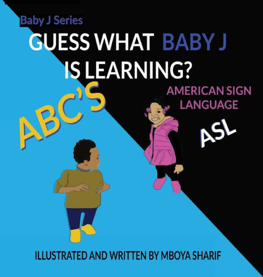 Guess What Baby J Is Learning? Abc'S Sign Language Asl: Abc'S Sign Language Asl