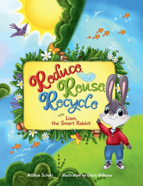 Reduce, Reuse, Recycle With Liam, The Smart Rabbit
