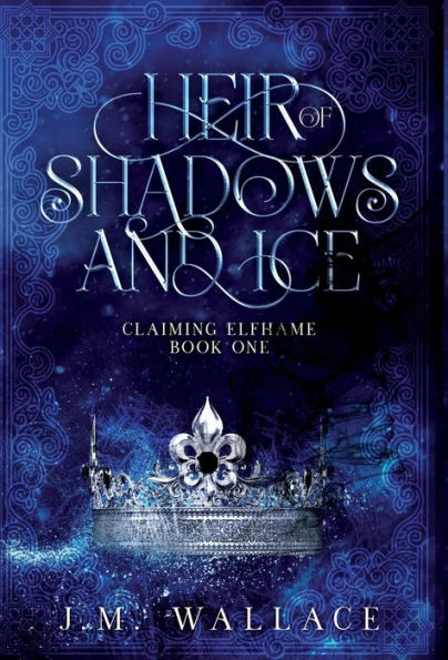 Heir Of Shadows And Ice (Claiming Elfhame)