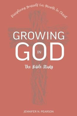 Growing In God: The Bible Study