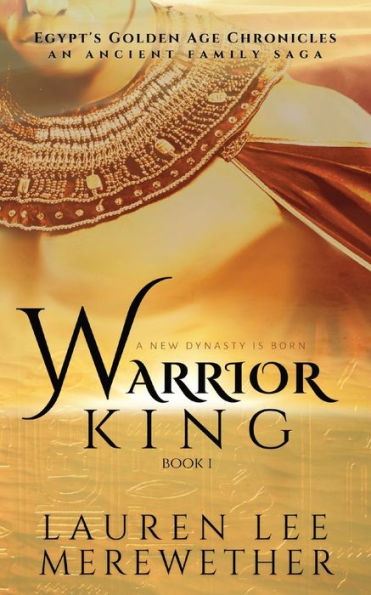Warrior King: An Ancient Family Saga (Egypt'S Golden Age Chronicles)
