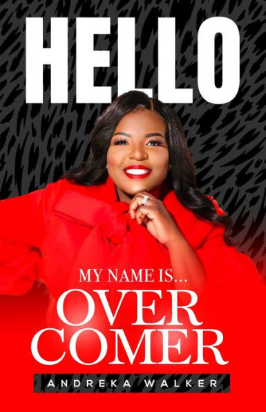 Hello My Name Is Overcomer