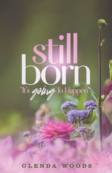 Still Born: It'S Going To Happen