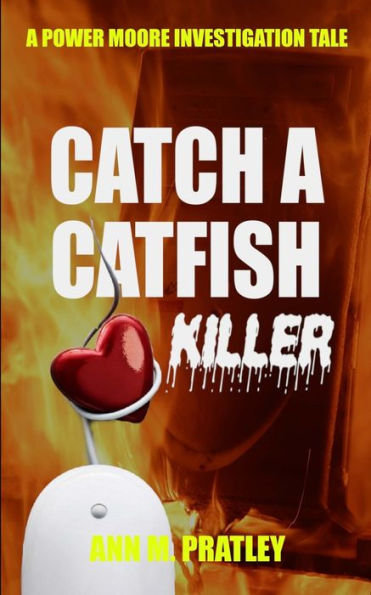 Catch A Catfish Killer (Power Moore Investigation Tales)