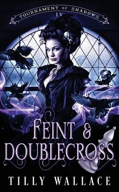 Feint And Doublecross (Tournament Of Shadows)