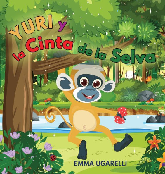 Yuri Y La Cinta De La Selva (Spanish Edition)