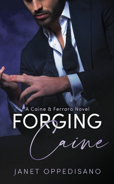 Forging Caine: A Thrilling Romantic Suspense Mystery (Caine & Ferraro)