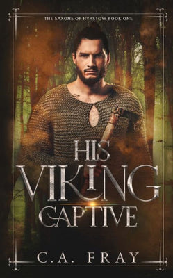 His Viking Captive (Saxons Of Hyrstow)