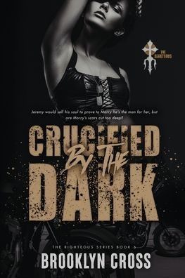 Crucified By The Dark (The Righteous)