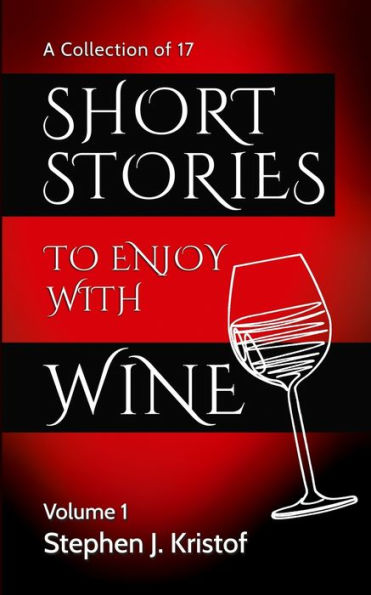 Short Stories To Enjoy With Wine: Volume 1