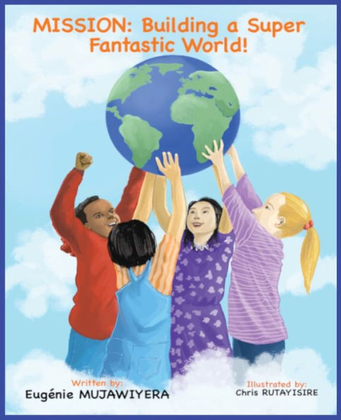 Mission: Building A Super Fantastic World!