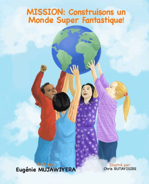 Mission: Construisons Un Monde Super Fantastique ! (French Edition)