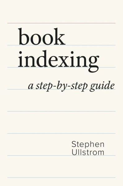 Book Indexing: A Step-By-Step Guide