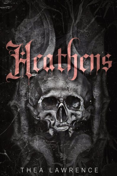 Heathens: A Vampire Mafia Romance (Blood And Bullets 1)