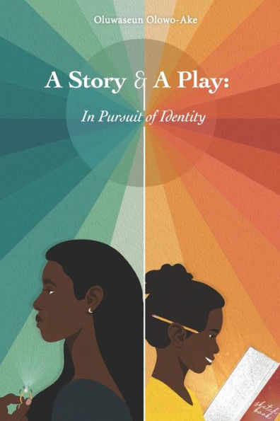 A Story And A Play: In Pursuit Of Identity
