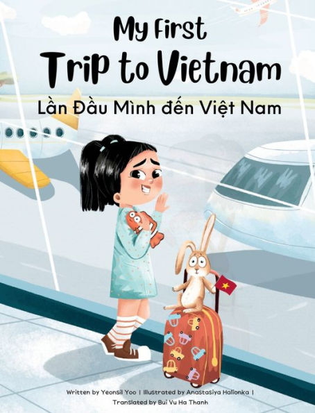 My First Trip To Vietnam: Bilingual Vietnamese-English Children'S Book