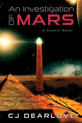 An Investigation Of Mars: A Cosmic Novel