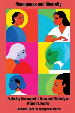 Menopause And Diversity: Exploring The Impact Of Race And Ethnicity On Women'S Health