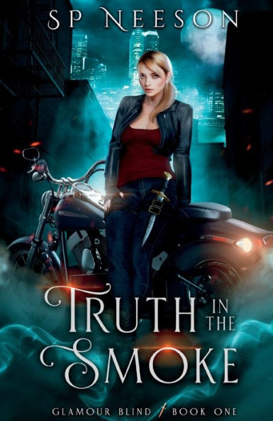 Truth In The Smoke (Glamour Blind Trilogy)
