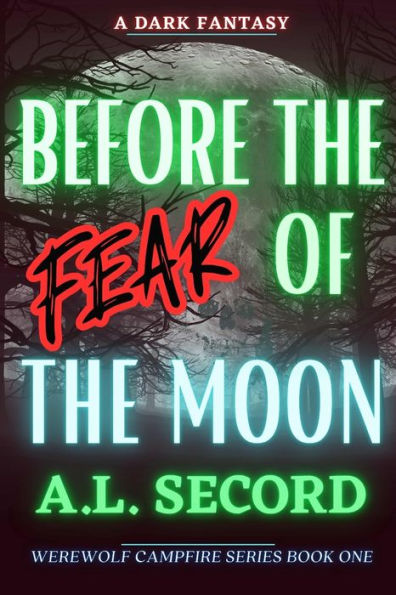Before The Fear Of The Moon: A Dark Fantasy (Werewolf Campfire Series)