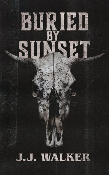 Buried By Sunset: A Supernatural Small-Town Horror Set In The Desert.