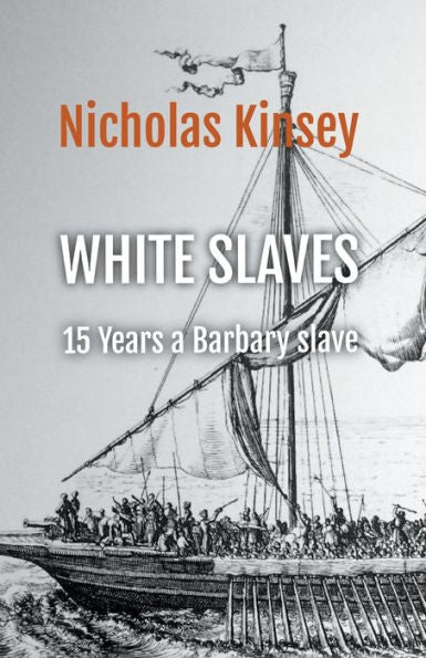 White Slaves: 15 Years A Barbary Slave