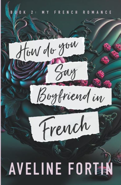 How Do You Say Boyfriend In French (My French Romance)