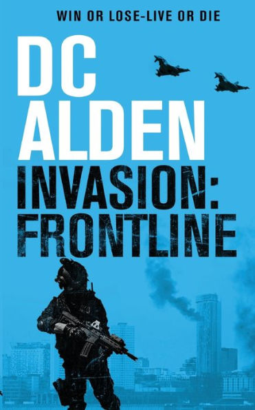 Invasion Frontline: A Military Action Technothriller (The Invasion Uk)