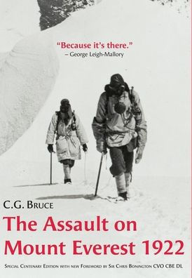The Assault On Mount Everest, 1922: Special Centenary Edition With New Foreword By Sir Chris Bonington Cvo Cbe Dl - 9781739159702