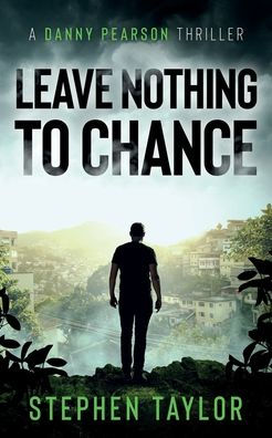 No dejes nada al azar (un thriller de Danny Pearson)