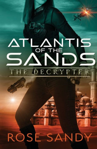 The Decrypter And The Atlantis Of The Sands (The Calla Cress Thriller Series)