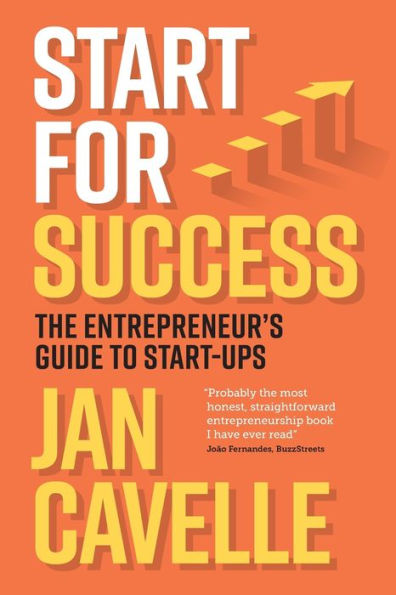 Start For Success: The Entrepreneur'S Guide To Start-Ups
