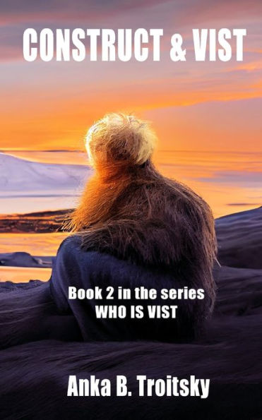 Construct & Vist: Book 2 In The Vist Series (Who Is Vist)