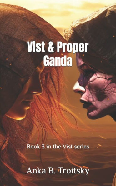 Vist & Proper Ganda: Book 3 In The Vist Series (Who Is Vist)
