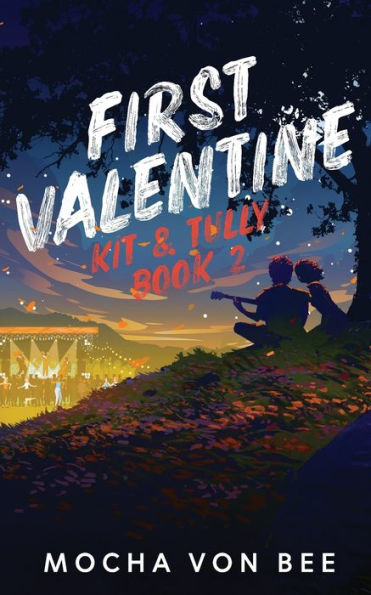 First Valentine: Kit And Tully Book 2
