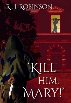 'Kill Him, Mary!'