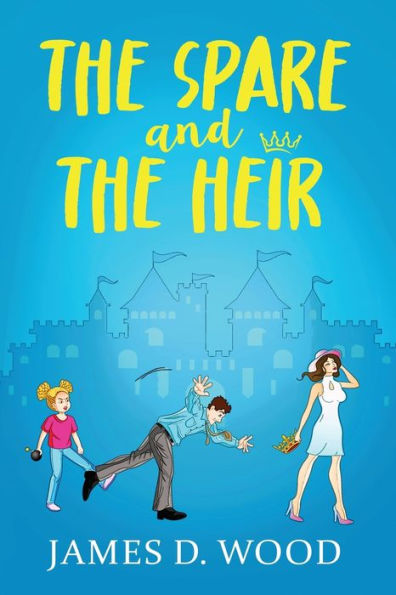 The Spare And The Heir: A Romantic Comedy