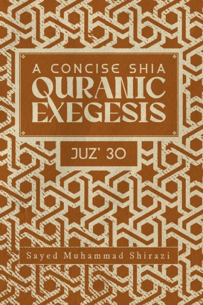 A Concise Shi’A Qur'Anic Exegesis: Juz’ 30