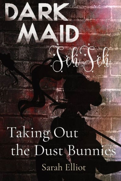 Taking Out The Dust Bunnies: Volume 1