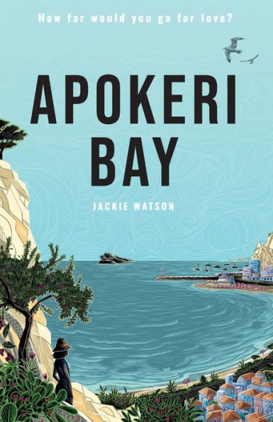 Apokeri Bay: Escape To Greece With An Irresistible Page-Turner About The Power Of Love, Friendship, Family Secrets And Heart-Wrenching Decisions That ... Guessing To The Very End (Apokeri Bay Series)