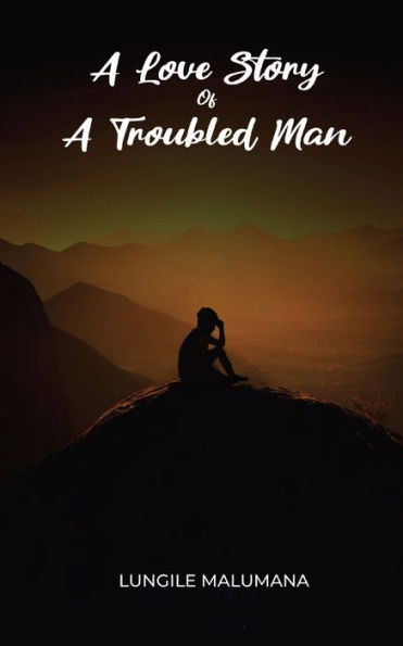 A Love Story Of A Troubled Man