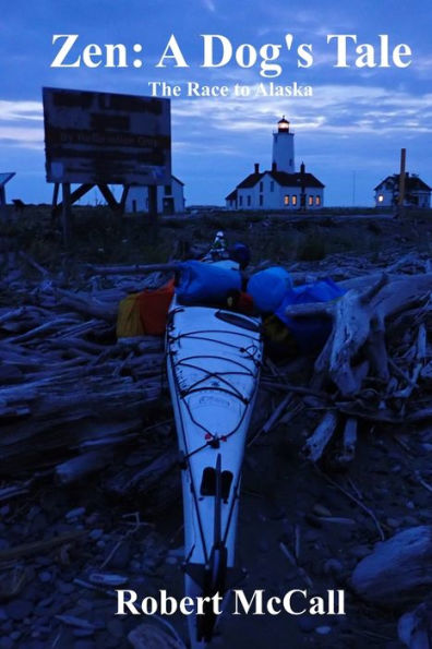 Zen: A Dog'S Tale: The Race To Alaska