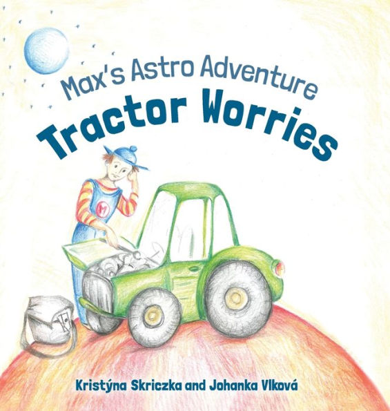 Preocupaciones por el tractor: Max'S Astro Adventure (Max'S Astro Adventures)