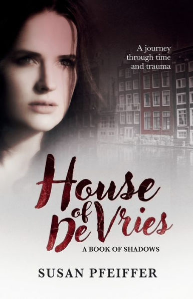 House Of De Vries: Unveiling The Sinister Secrets Of An Enigmatic House And The Occult Forces That Haunt It